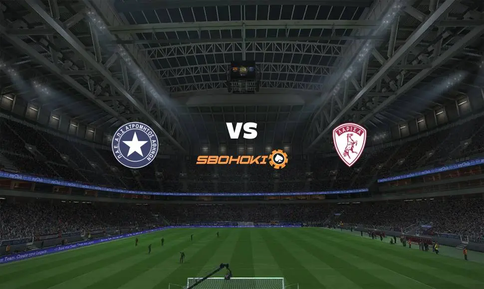Live Streaming 
Atromitos vs Larissa FC 10 April 2021