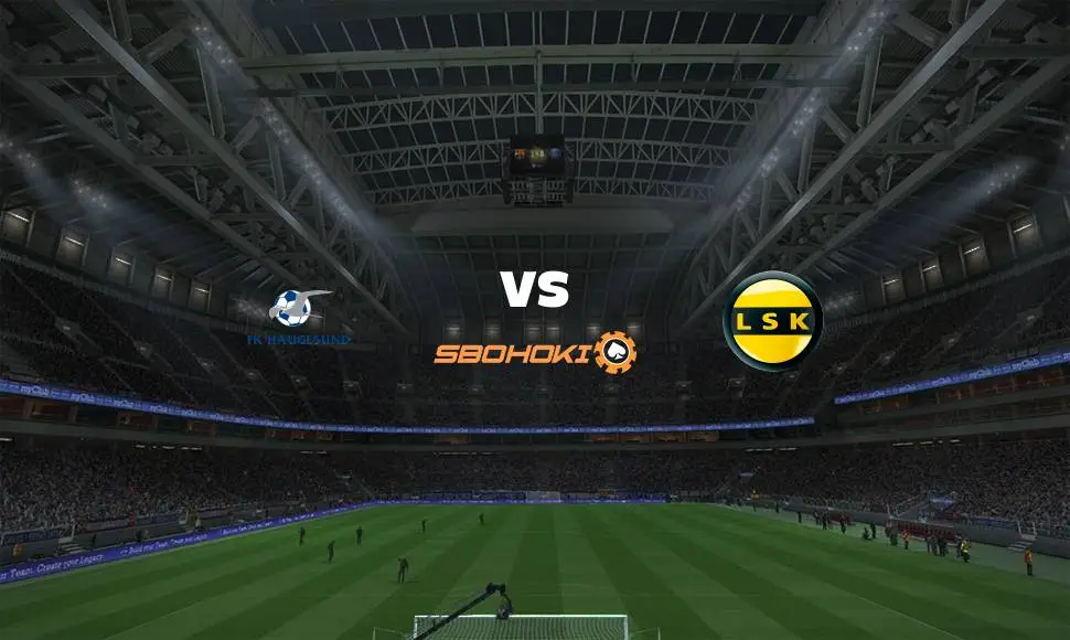 Live Streaming 
Haugesund vs Lillestrom 22 Agustus 2021