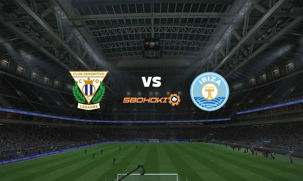 Live Streaming Leganés vs UD Ibiza 28 Agustus 2021