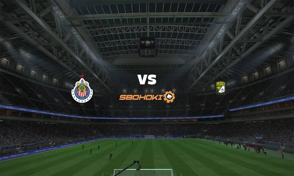 Live Streaming 
Chivas Guadalajara vs León 19 Agustus 2021
