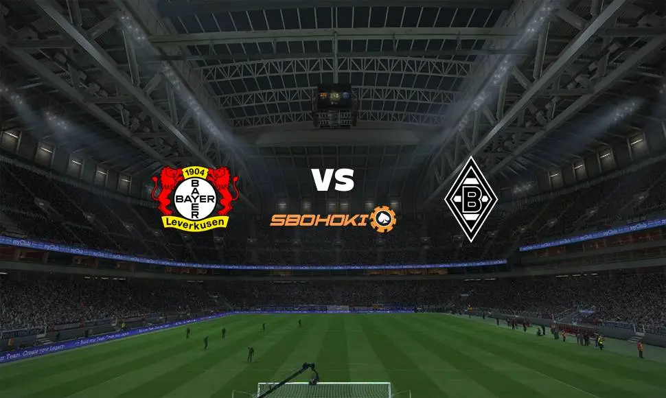 Live Streaming 
Bayer Leverkusen vs M’gladbach 21 Agustus 2021