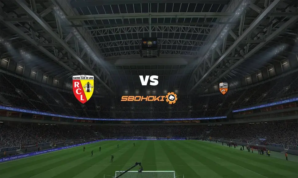 Live Streaming Lens vs Lorient 29 Agustus 2021