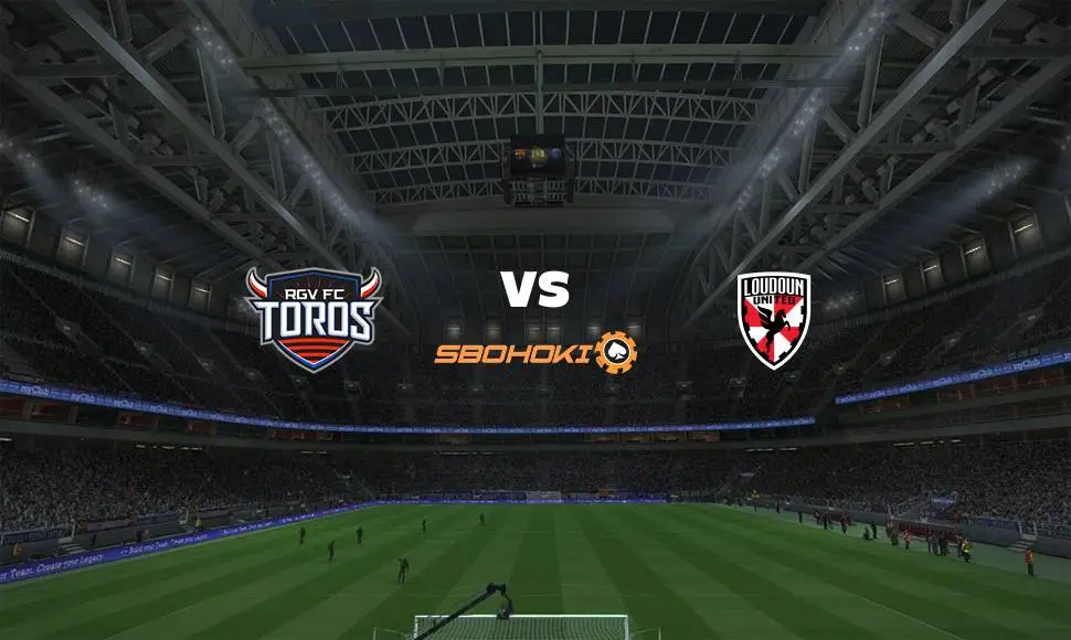 Live Streaming Rio Grande Valley FC Toros vs Loudoun United FC 5 September 2021