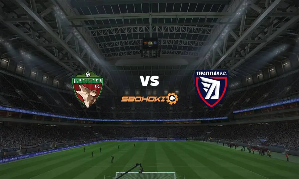 Live Streaming Tlaxcala FC vs Tepatitlán FC 22 September 2021