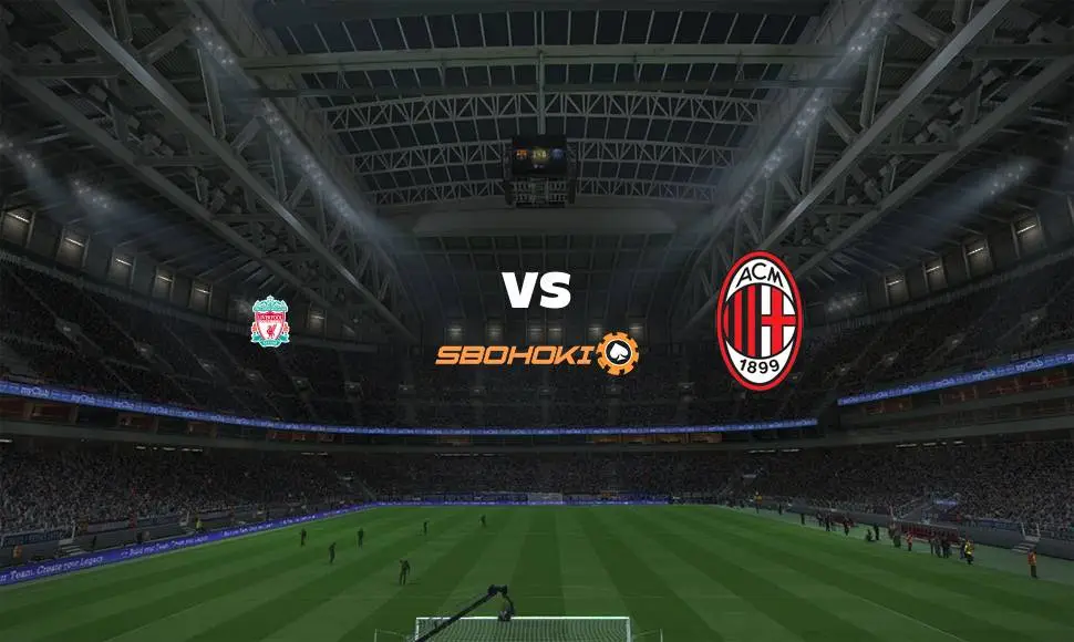 Live Streaming Liverpool vs Milan 15 September 2021