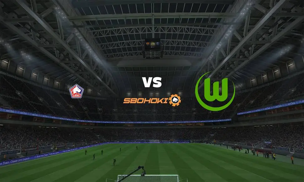 Live Streaming Lille vs Wolfsburg 14 September 2021