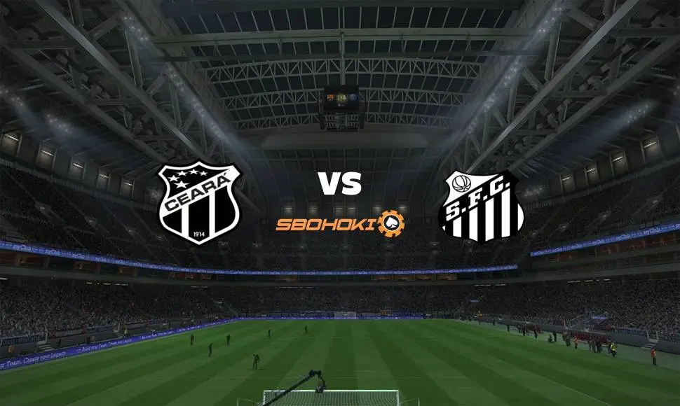 Live Streaming Ceará vs Santos 19 September 2021