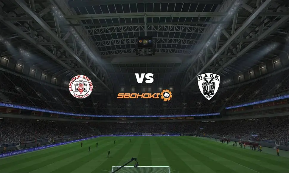 Live Streaming Lincoln Red Imps vs PAOK Salonika 16 September 2021